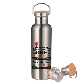 OLD computer games couldn't be won just like real life!, Μεταλλικό παγούρι θερμός (Stainless steel) Ασημένιο με ξύλινο καπακι (bamboo), διπλού τοιχώματος, 750ml
