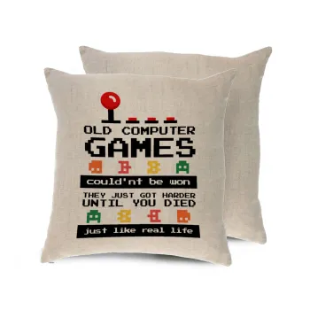 OLD computer games couldn't be won just like real life!, Μαξιλάρι καναπέ ΛΙΝΟ 40x40cm περιέχεται το  γέμισμα