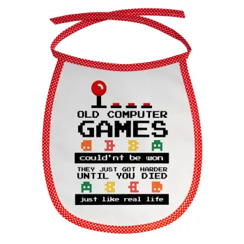 OLD computer games couldn't be won just like real life!, Σαλιάρα μωρού αλέκιαστη με κορδόνι Κόκκινη