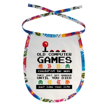 OLD computer games couldn't be won just like real life!, Σαλιάρα μωρού αλέκιαστη με κορδόνι Χρωματιστή