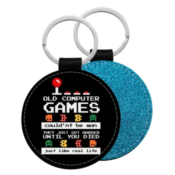 OLD computer games couldn't be won just like real life!, Μπρελόκ Δερματίνη, στρογγυλό ΜΠΛΕ (5cm)