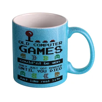 OLD computer games couldn't be won just like real life!, Κούπα Σιέλ Glitter που γυαλίζει, κεραμική, 330ml