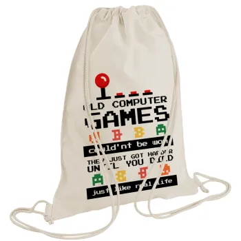 OLD computer games couldn't be won just like real life!, Τσάντα πλάτης πουγκί GYMBAG natural (28x40cm)