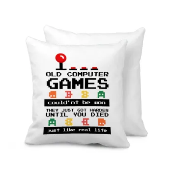 OLD computer games couldn't be won just like real life!, Μαξιλάρι καναπέ 40x40cm περιέχεται το  γέμισμα