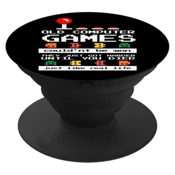 OLD computer games couldn't be won just like real life!, Phone Holders Stand  Μαύρο Βάση Στήριξης Κινητού στο Χέρι