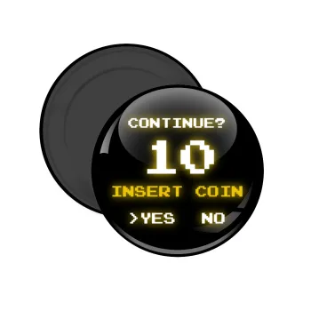 Continue? YES - NO, Μαγνητάκι ψυγείου στρογγυλό διάστασης 5cm