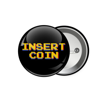 Insert coin!!!, Κονκάρδα παραμάνα 7.5cm