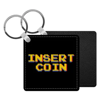 Insert coin!!!, Μπρελόκ Δερματίνη, τετράγωνο ΜΑΥΡΟ (5x5cm)