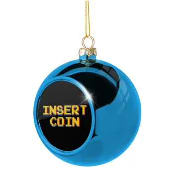 Insert coin!!!, Blue Christmas tree ball ornament 8cm
