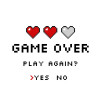 GAME OVER, Play again? YES - NO