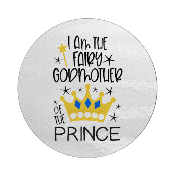 I am the fairy Godmother of the Prince, Επιφάνεια κοπής γυάλινη στρογγυλή (30cm)
