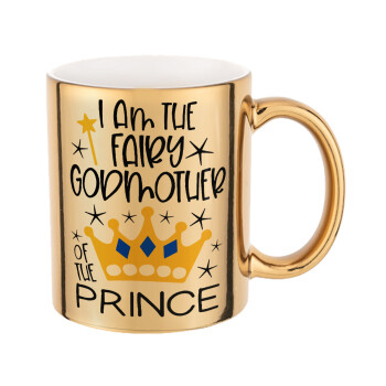 I am the fairy Godmother of the Prince, Mug ceramic, gold mirror, 330ml