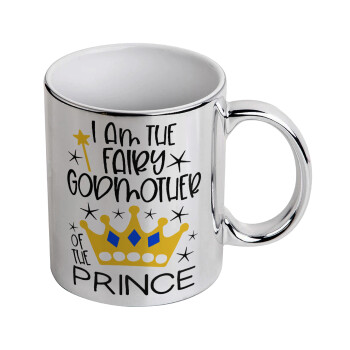 I am the fairy Godmother of the Prince, Mug ceramic, silver mirror, 330ml