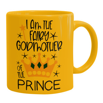 I am the fairy Godmother of the Prince, Ceramic coffee mug yellow, 330ml (1pcs)