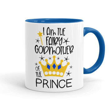 I am the fairy Godmother of the Prince, Mug colored blue, ceramic, 330ml