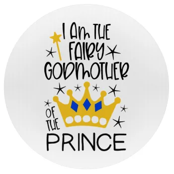 I am the fairy Godmother of the Prince, Mousepad Round 20cm