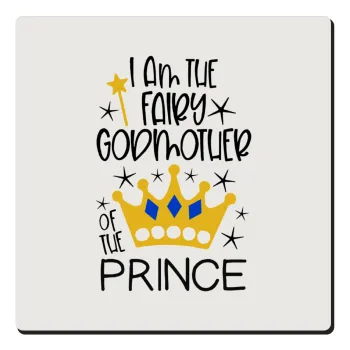 I am the fairy Godmother of the Prince, Τετράγωνο μαγνητάκι ξύλινο 6x6cm
