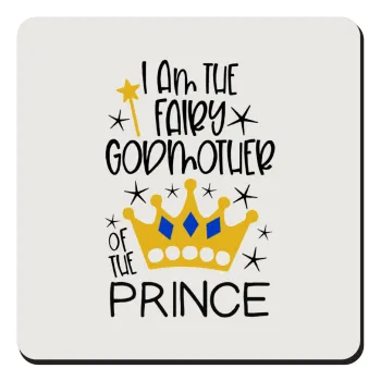 I am the fairy Godmother of the Prince, Τετράγωνο μαγνητάκι ξύλινο 9x9cm