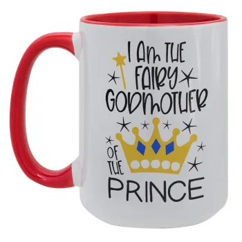 I am the fairy Godmother of the Prince, Κούπα Mega 15oz, κεραμική Κόκκινη, 450ml