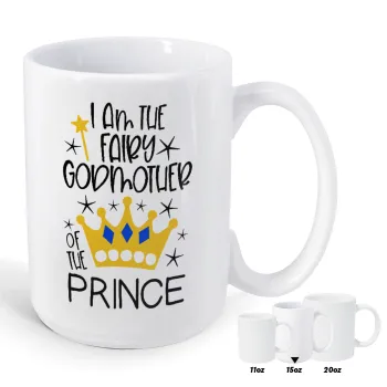 I am the fairy Godmother of the Prince, Κούπα Mega, κεραμική, 450ml