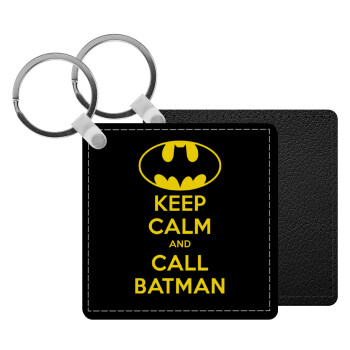 KEEP CALM & Call BATMAN, Μπρελόκ Δερματίνη, τετράγωνο ΜΑΥΡΟ (5x5cm)