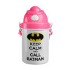 KEEP CALM & Call BATMAN, Ροζ παιδικό παγούρι πλαστικό (BPA-FREE) με καπάκι ασφαλείας, κορδόνι και καλαμάκι, 400ml