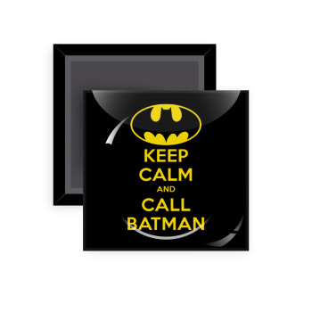 KEEP CALM & Call BATMAN, Μαγνητάκι ψυγείου τετράγωνο διάστασης 5x5cm