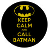 KEEP CALM & Call BATMAN, Mousepad Στρογγυλό 20cm