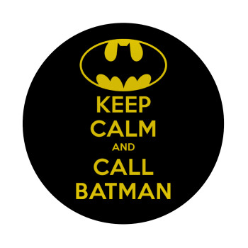 KEEP CALM & Call BATMAN, Mousepad Round 20cm