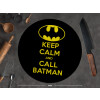  KEEP CALM & Call BATMAN