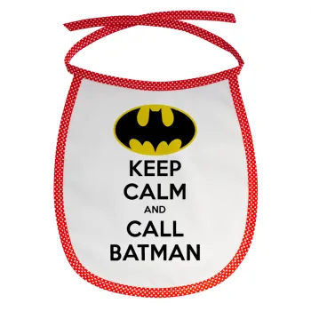 KEEP CALM & Call BATMAN, Σαλιάρα μωρού αλέκιαστη με κορδόνι Κόκκινη