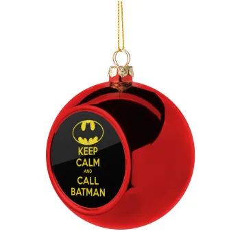 KEEP CALM & Call BATMAN, Christmas tree ball Red 8cm