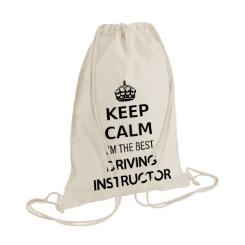KEEP CALM I'M THE BEST DRIVING INSTRUCTOR, Τσάντα πλάτης πουγκί GYMBAG natural (28x40cm)