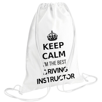 KEEP CALM I'M THE BEST DRIVING INSTRUCTOR, Τσάντα πλάτης πουγκί GYMBAG λευκή (28x40cm)