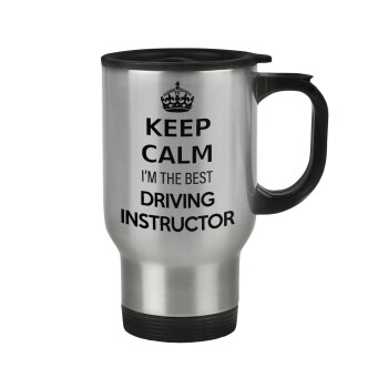 KEEP CALM I'M THE BEST DRIVING INSTRUCTOR, Stainless steel travel mug with lid, double wall 450ml
