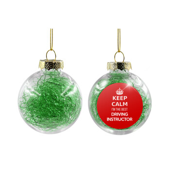 KEEP CALM I'M THE BEST DRIVING INSTRUCTOR, Χριστουγεννιάτικη μπάλα δένδρου διάφανη με πράσινο γέμισμα 8cm