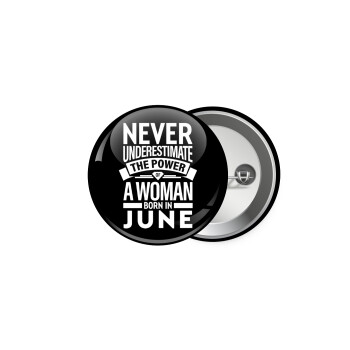 Never Underestimate the poer of a Woman born in..., Κονκάρδα παραμάνα 5.9cm