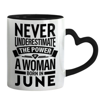 Never Underestimate the poer of a Woman born in..., Mug heart black handle, ceramic, 330ml