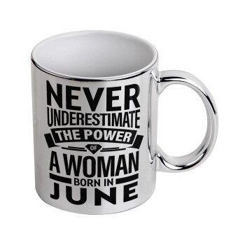 Never Underestimate the poer of a Woman born in..., Mug ceramic, silver mirror, 330ml