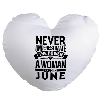 Never Underestimate the poer of a Woman born in..., Μαξιλάρι καναπέ καρδιά 40x40cm περιέχεται το  γέμισμα