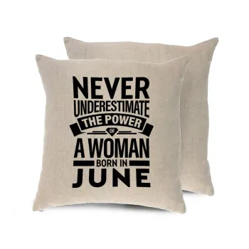Never Underestimate the poer of a Woman born in..., Μαξιλάρι καναπέ ΛΙΝΟ 40x40cm περιέχεται το  γέμισμα