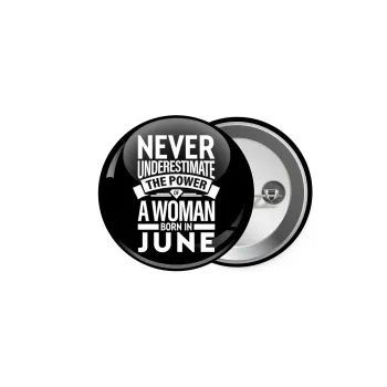 Never Underestimate the poer of a Woman born in..., Κονκάρδα παραμάνα 5cm