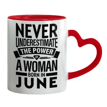 Never Underestimate the poer of a Woman born in..., Κούπα καρδιά χερούλι κόκκινη, κεραμική, 330ml