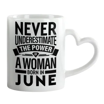 Never Underestimate the poer of a Woman born in..., Mug heart handle, ceramic, 330ml