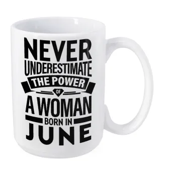 Never Underestimate the poer of a Woman born in..., Κούπα Mega, κεραμική, 450ml