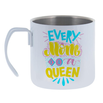 Every mom is a Queen, Mug Stainless steel double wall 400ml