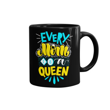 Every mom is a Queen, Mug black, ceramic, 330ml
