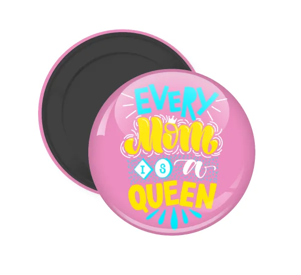 Every mom is a Queen — (5cm)