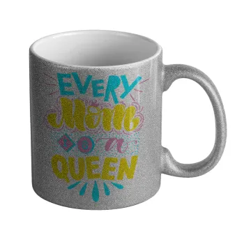 Every mom is a Queen, Κούπα Ασημένια Glitter που γυαλίζει, κεραμική, 330ml