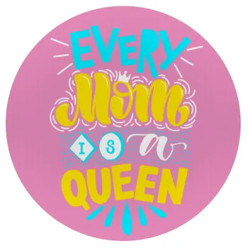 Every mom is a Queen, Mousepad Στρογγυλό 20cm